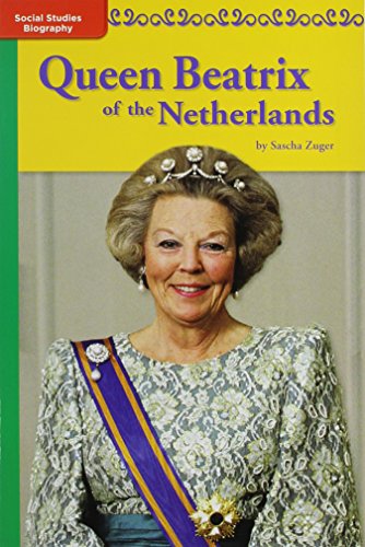 Book Timelinks, Grade 6, Leveled Biographies, Beyond Level, Queen Beatrix of the Netherlands (Set of 6) (Timelinks Leveled Reader Library) free