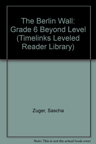 Book Timelinks, Grade 6, Leveled Reader, Beyond Level, The Berlin Wall (Set of 6) (OLDER ELEMENTARY SOCIAL STUDIES) free