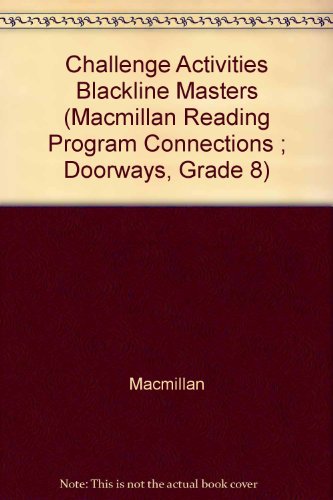 Book Challenge Activities Blackline Masters (macmillan Reading Program Connections ; Doorways, Grade 8) free