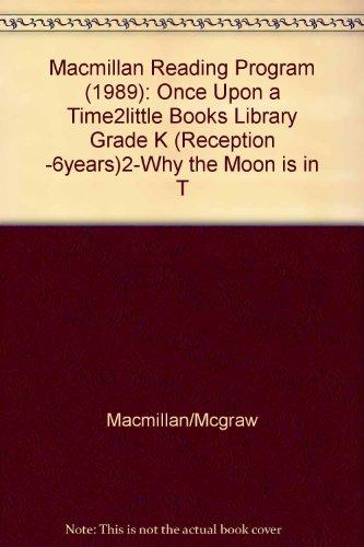 Book Macmillan Reading Program (1989): Once Upon A Time2little Books Library Grade K (reception -6years)2-why The Moon Is In T free