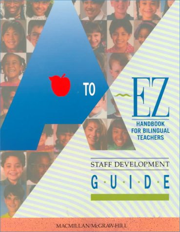Book A To Ez Handbook For Bilingual Teachers Staff Development Guide free