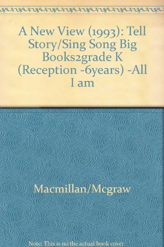 Book A New View (1993): Tell Story/Sing Song Big Books2grade K (Reception -6years) -All I Am free