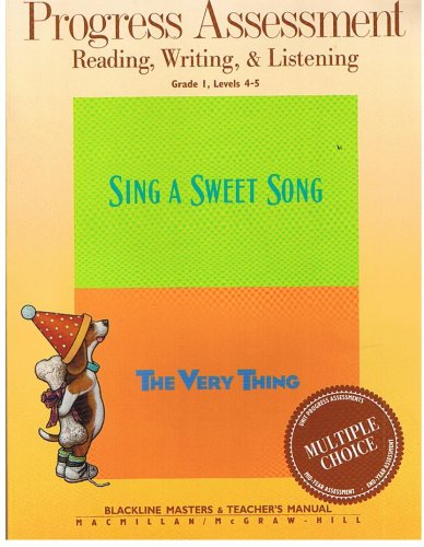 Book Progress Assessment - Reading, Writing, & Listening (grade 1, Levels 4 & 5) Sing A Sweet Song, The Very Thing (unit Progress Assessments; Mid-year And End-year Assessments - Multiple Choice, Sing A Sweet Song & The Very Thing) free