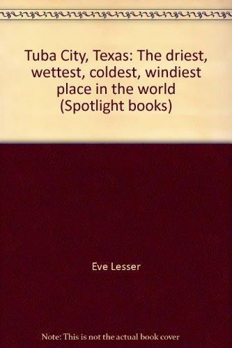 Book Tuba City, Texas: The driest, wettest, coldest, windiest place in the world (Spotlight books) free