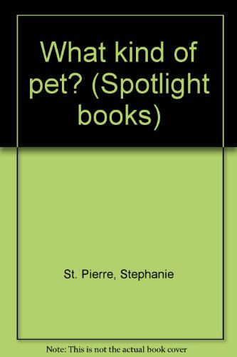 Book What kind of pet? (Spotlight books) free
