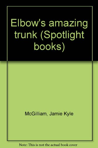 Book Elbow's amazing trunk (Spotlight books) free