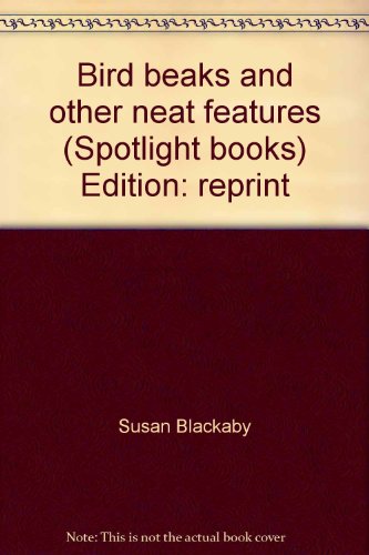 Book Bird beaks and other neat features (Spotlight books) free