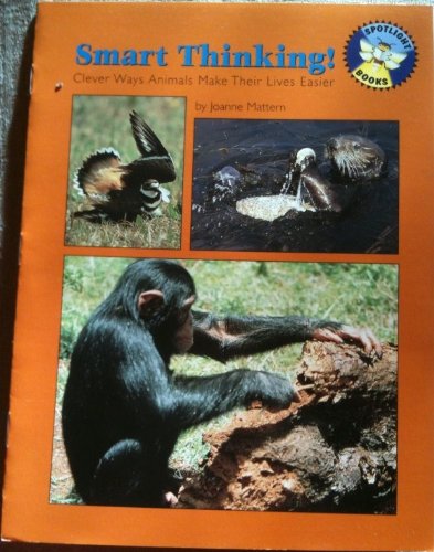 Book Smart thinking!: Clever ways animals make their lives easier (Spotlight books) free