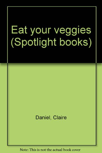 Book Eat Your Veggies (Spotlight Phonics Books, Grade 2, Level 6, Unit 2) free