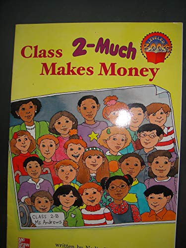Book Class Makes Money (2-much ) (McGraw-Hill Leveled Books, Level Blue) free