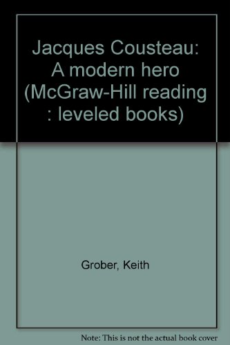 Book Jacques Cousteau: A Modern Hero (mcgraw-hill Reading : Leveled Books) free