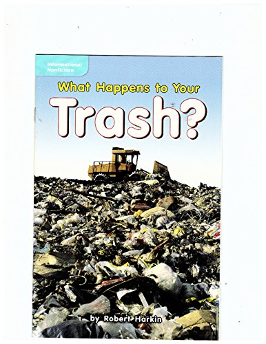 Book What Happens to Your Trash? (Informational Nonfiction; Leveled Reader Library) free