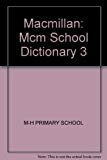 Book Macmillan: Mcm School Dictionary 3 by M-H PRIMARY SCHOOL (1991-06-27) free