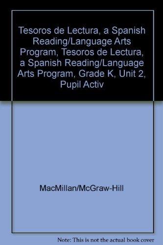 Book Tesoros de lectura, A Spanish Reading/Language Arts Program, Grade K, Unit 2, Student Activity Book (ELEMENTARY READING TREASURES) (Spanish Edition) free