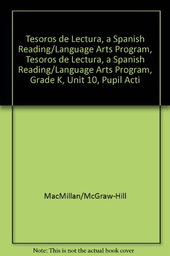 Book Tesoros De Lectura, A Spanish Reading/language Arts Program, Grade K, Unit 10, Student Activity Book (elementary Reading Treasures) (spanish Edition) free
