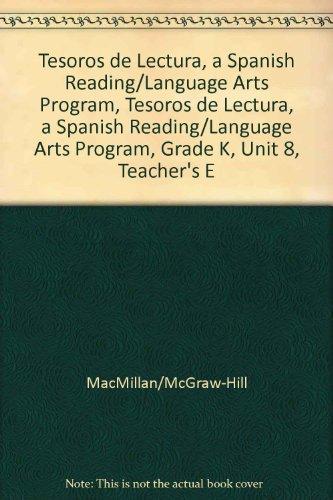 Book Tesoros De Lectura, A Spanish Reading/language Arts Program, Grade K, Unit 8, Teacher's Edition (elementary Reading Treasures) (spanish Edition) free