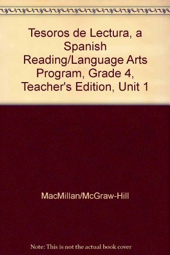 Book Tesoros De Lectura, A Spanish Reading/language Arts Program, Grade 4, Teacher's Edition, Unit 1 (elementary Reading Treasures) (spanish Edition) free