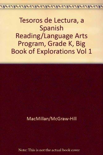 Book Tesoros de lectura, A Spanish Reading/Language Arts Program, Grade K, Big Book of Explorations free
