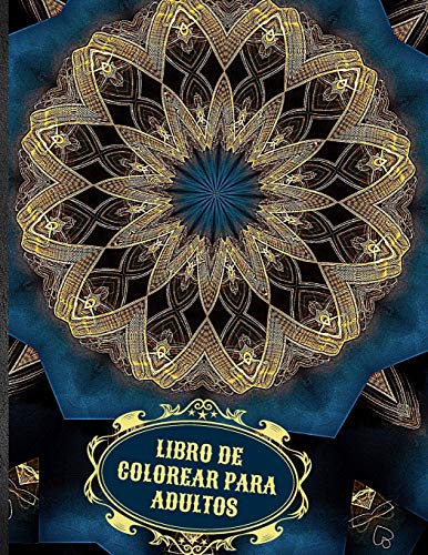 Book Libro de Colorear Para Adultos: Libro para colorear para adultos: Diseños de mandalas que alivian el estrés para la relajación de los adultos (Spanish Edition) free