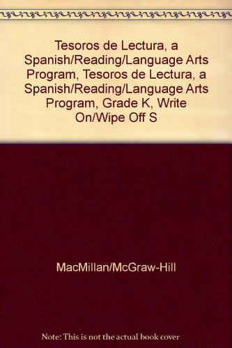 Book Tesoros De Lectura, A Spanish/reading/language Arts Program, Grade K, Write On/wipe Off Sheets (k-6) (elementary Reading Treasures) free