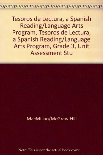 Book Tesoros De Lectura, A Spanish Reading/language Arts Program, Grade 3, Unit Assessment Student Book (elementary Reading Treasures) free