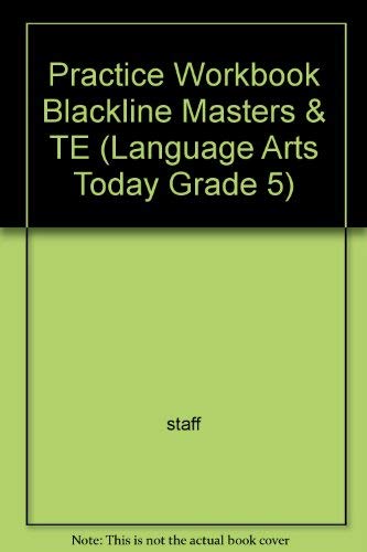 Book Practice Workbook Blackline Masters & Te (language Arts Today Grade 5) free