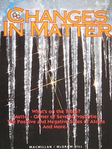 Book Macmillan/McGraw-Hill Science Science Turns Minds On Grade 7 Unit 32 Changes in Matter free