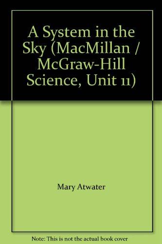 Book A System In The Sky (macmillan / Mcgraw-hill Science, Unit 11) free