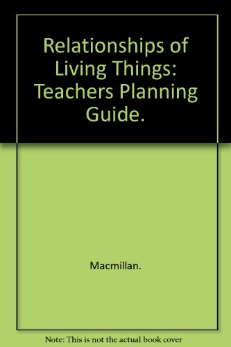 Book Relationships Of Living Things: Teachers Planning Guide. free