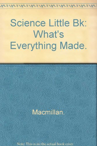 Book Science Little Bk: Whats Everything Made. free