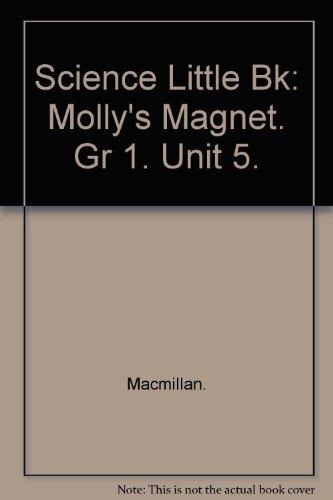 Book Science Little Bk: Mollys Magnet. Gr 1. Unit 5. free