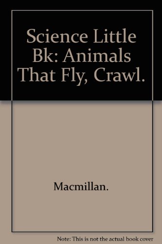 Book Science Little Bk: Animals That Fly, Crawl. free
