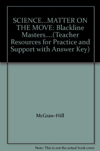 Book SCIENCE...MATTER ON THE MOVE: Blackline Masters....(Teacher Resources for Practice and Support with Answer Key) free
