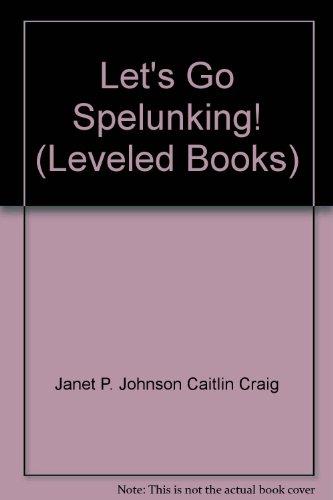 Book Let's Go Spelunking! (Leveled Books) free