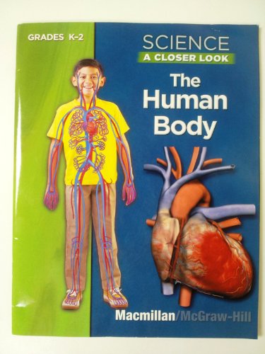 Book Science, A Closer Look, Grades K-2, The Human Body Student Edition (ELEMENTARY SCIENCE CLOSER LOOK) free