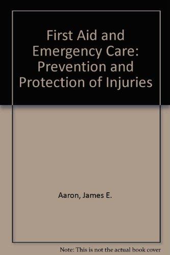 Book First Aid And Emergency Care: Prevention And Protection Of Injuries free