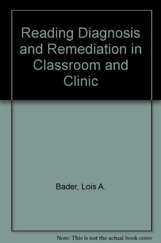 Book Reading Diagnosis And Remediation In Classroom And Clinic: A Guide To Becoming An Effective Diagnostic-remedial Teacher Of Reading And Language Skill free