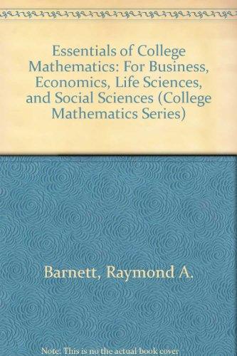 Book Essentials of College Mathematics: For Business, Economics, Life Sciences, and Social Sciences (College Mathematics Series) free