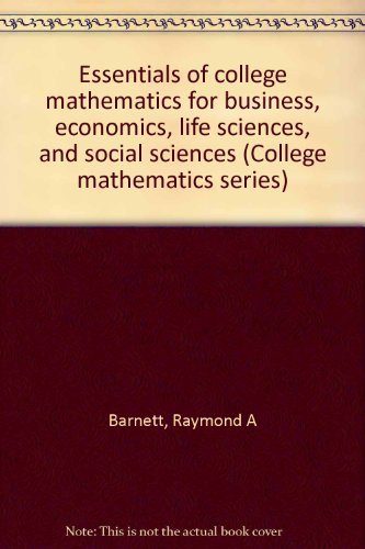 Book Essentials of college mathematics for business, economics, life sciences, and social sciences (College mathematics series) free