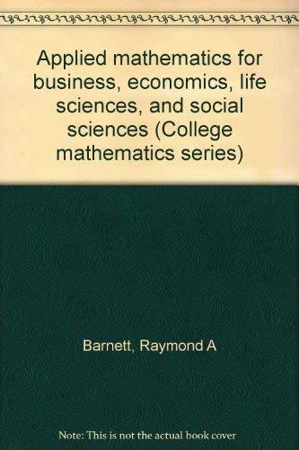 Book Applied Mathematics For Business, Economics, Life Sciences, And Social Sciences (college Mathematics Series) free
