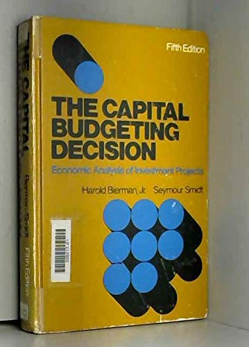 Book The capital budgeting decision: Economic analysis of investment projects free