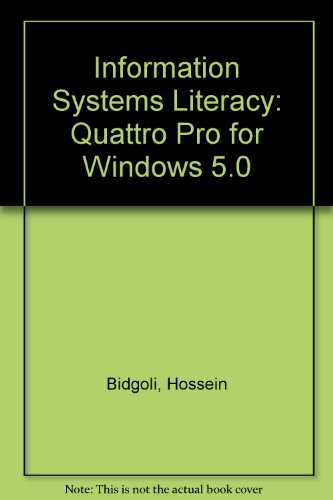 Book Information Systems Literacy: Quattro Pro for Windows, 5.0 Version free