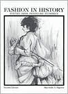 Book Fashion in History: Western Dress Prehistoric to Present. Prev Ed Has Title: Fashion in History: Apparel in the Western World free
