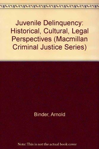 Book Juvenile Delinquency: Historical, Cultural, Legal Perspectives (Macmillan Criminal Justice Series) free