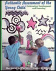 Book Authentic Assessment of the Young Child: Celebrating Development and Learning free