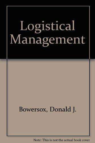 Book Logistical Management: A Systems Integration of Physical Distribution, Manufacturing Support, and Materials Procurement free