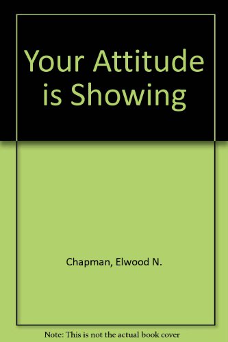 Book Your Attitude Is Showing: A Primer of Human Relations free