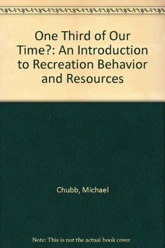 Book One Third Of Our Time?: An Introduction To Recreation Behavior And Resources free
