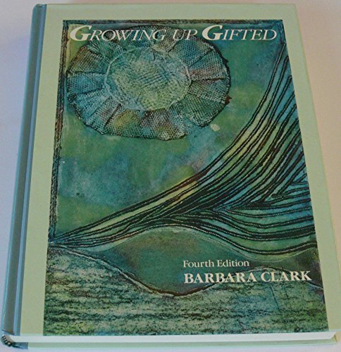 Book Growing Up Gifted: Developing the Potential of Children at Home and at School free