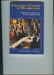 Book Changing Course in Washington: Clinton and the New Congress free